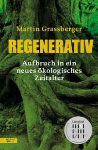 Buchcover Martin Grassberger: Regenerativ - Aufbruch in ein neues ökologisches Zeitalter